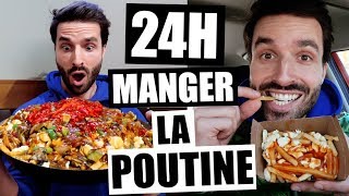 JE MANGE QUE LA POUTINE PENDANT 24H  FT HUBY [upl. by Lek]