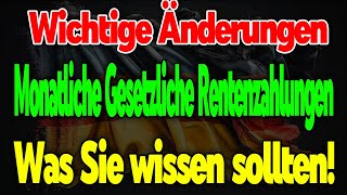 GROßE Änderungen bei den monatlichen Zahlungen der Gesetzlichen Rente – Das müssen Sie wissen [upl. by Uriia316]