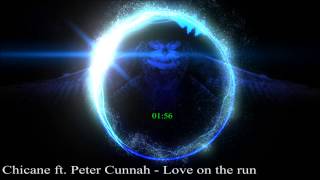 Chicane ft Peter Cunnah  Love on the run radio edit [upl. by Annawek]