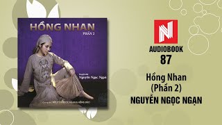 Nguyễn Ngọc Ngạn  Hồng Nhan  Phần 2 Audiobook 87 [upl. by Eissirc186]