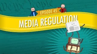 Media Regulation Crash Course Government and Politics 45 [upl. by Zucker]