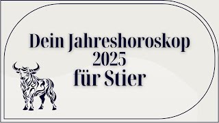 Dein Jahreshoroskop 2025 für Stier [upl. by Nageam]