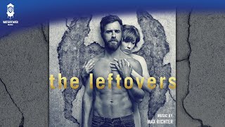 The Leftovers S3 Official Soundtrack  The End Of All Our Exploring  Max Richter  WaterTower [upl. by Cleodel]