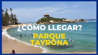 Como llegar al parque Tayrona SANTA MARTA [upl. by Aneehta]