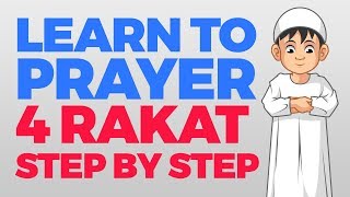 How to pray 4 Rakat units  Step by Step Guide  From Time to Pray with Zaky [upl. by Air]