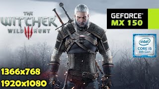 MX150  i5 8250U  The Witcher 3 Wild Hunt  768p amp 1080p Low [upl. by Sorodoeht52]