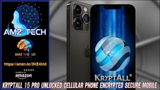 Describing Kryptall 15 Pro Unlocked Cellular Phone Encrypted Secure Mobile Amazon [upl. by Welcy]