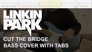 Linkin Park  Cut the Bridge Bass Cover with Tabs [upl. by Ecerahs]