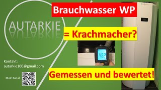 Krachmacher Brauchwasser Wärmepumpe BWWP  Autarkie  Folge 351 [upl. by Clo]