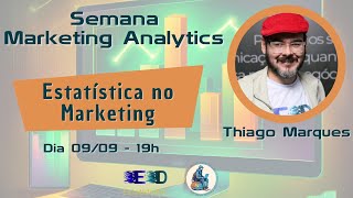 Live Thiago Marques  Estatística no Marketing  Semana Marketing Analytics [upl. by Krueger]