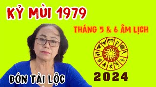 Kỷ Mùi 1979 Tháng 5 amp 6 Âm Lịch Đón Tài Lộc  Cô Huệ Tử Vi [upl. by Nirtiac]