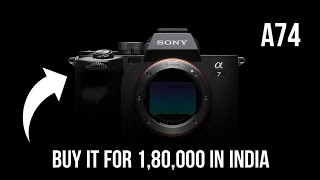 Sony A74 Price In India  How To Buy It Cheap [upl. by Cedar]