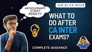 What to do AFTER CA INTER EXAMS  ITOC  ARTICLESHIP  EXCEL  Utilize Your Time Wisely cainter [upl. by Eatnahs]