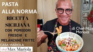 PASTA ALLA NORMA  Ricetta Originale Siciliana  Chef Max Mariola [upl. by Einaoj]