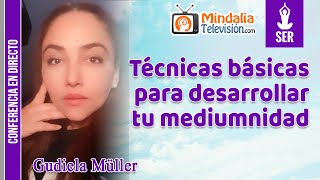 Técnicas básicas para desarrollar tu mediumnidad por Gudiela Müller [upl. by Assiran]