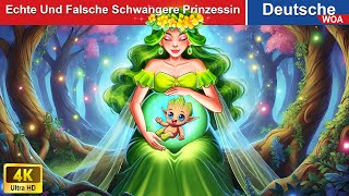 Echte Und Falsche Schwangere Prinzessin 👸🍀 Märchen Geschichte 🌛 WOADeutschlandFairyTales [upl. by Giule]