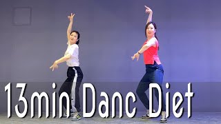 13 minute Dance Diet Workout  13분 댄스다이어트  Choreo by Cover amp Sunny  Cardio  홈트 [upl. by Akirre112]