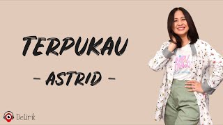 Terpukau  Astrid Lirik Lagu  TikTok Denganmu aku sempurna [upl. by Gehlbach]