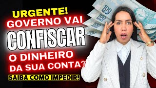 🚨 O GOVERNO VAI quotCONFISCARquot SEU DINHEIRO Saiba como RESGATAR ANTES QUE SEJA TARDE [upl. by Mini]