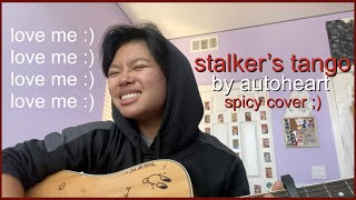 quotstalkers tangoquot by autoheart  smol cover [upl. by Letsyrk359]