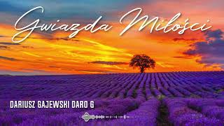 Gwiazda Miłości  Daro G Dariusz Gajewski [upl. by Macintyre869]