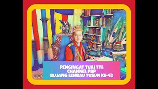 PENGINGAT TUAI TTL TUSUN KE 42CHERITA BUJANG LEMBAU [upl. by Aneem]