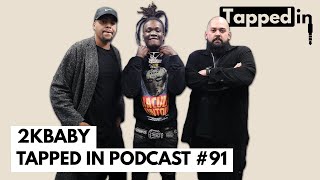 2kBaby  Tapped in Podcast 91 [upl. by Atinev]