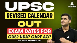 UPSC Revised Calendar Out  Exam Dates For CDSNDACAPF AC  By Atul Sir [upl. by Morette]