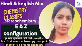 e and z configuration organic chemistry msc first sem hindi English mix classes notes easy trick [upl. by Sivla914]