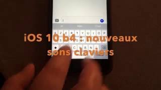 Nouveautés iOS 10 b4  trois sons pour le clavier [upl. by Anerrol]