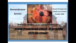 Strand Presbyterian 10 November 2024 1030 am Live stream REMEMBRANCE SERVICE with David Mcllwrath [upl. by Rooney443]