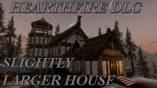 Skyrim DLC Hearthfire  Slightly Larger House [upl. by Ikcir747]