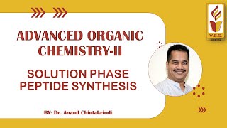 Solution Phase Peptide Synthesis Advanced Organic Chemistry II by Dr Anand Chintakrindi [upl. by Luapnhoj]