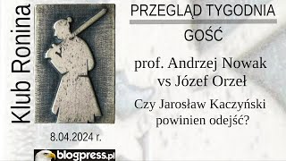 NA ŻYWO Prof Andrzej Nowak vs Józef Orzeł  Czy Jarosław Kaczyński powinien odejść Klub Ronina [upl. by Ewald]