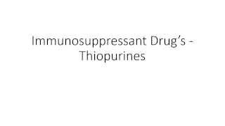 Immunosuppressant Drugs  Thiopurines [upl. by Nibor]