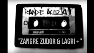 RXNDE AKOZTA  quotZangre Zudor amp Lagri quot 2008 [upl. by Gerkman]