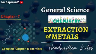 Extraction of Metals  Unit7  Chemistry  General Science  Handwritten notes  An Aspirant [upl. by Tabb761]