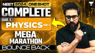 NEET 2024 Complete Physics Class 12th  One Shot  Bounce Back [upl. by Woodcock]