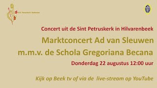 20240822 Markt concert Ad van Sleuwen mmv de Schola Gregoriana Becana [upl. by Lucilla827]