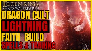 ELDEN RING SotE  The Best OP DRAGON Cult LIGHTNING FAITH Build FOR EVERYTHING  SPELLS amp TANKING [upl. by Yrac]