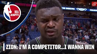 Zion Williamson Pelicans mindset is to WIN EVERY GAME 👏  NBA on ESPN [upl. by Nahgiem]