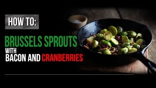 BRUSSELS SPROUTS WITH BACON AND CRANBERRIES [upl. by Salesin]