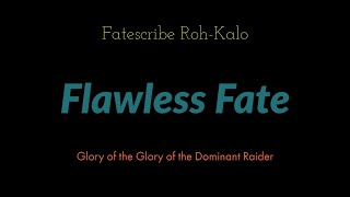 Flawless Fate  Fatescribe RohKalo  Glory of the Dominant Raider [upl. by Estele]