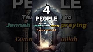 4 People That will go to Jannah without Praying  shorts viral jannah islam [upl. by Whitehouse461]