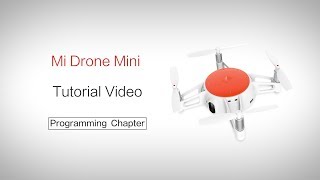 Mi Drone Mini Programming Chapter Tutorial [upl. by Akimak]