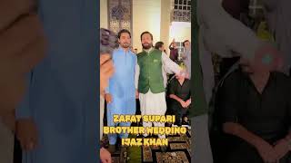 ZAFAR SUPARI BROTHER WEDDING [upl. by Trevlac2]