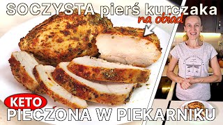 SOCZYSTA MIĘCIUTKA i PACHNĄCA pierś kurczaka🍗 pieczona w PIEKARNIKU [upl. by Aztirak]