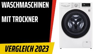 TOP7 Die besten Waschmaschinen mit trockner Wasch­trock­ner Test amp Vergleich 2023  Deutsch [upl. by Kape]