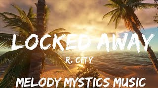 R City  Locked Away Lyrics ft Adam Levine  30mins with Chilling music [upl. by Broek]