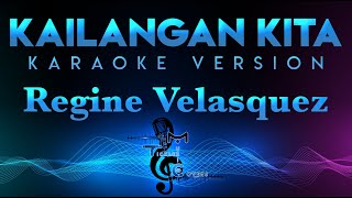 Regine Velasquez  Kailangan Kita KARAOKE [upl. by Charisse]